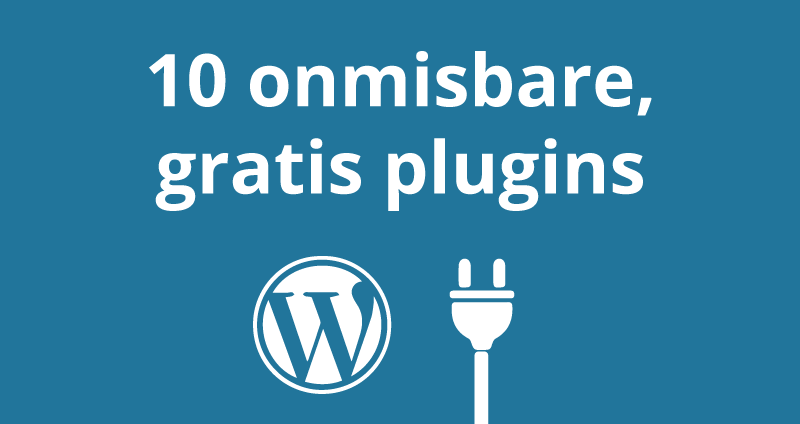 ILUZIE blog - 10 onmisbare gratis WordPress Plugins